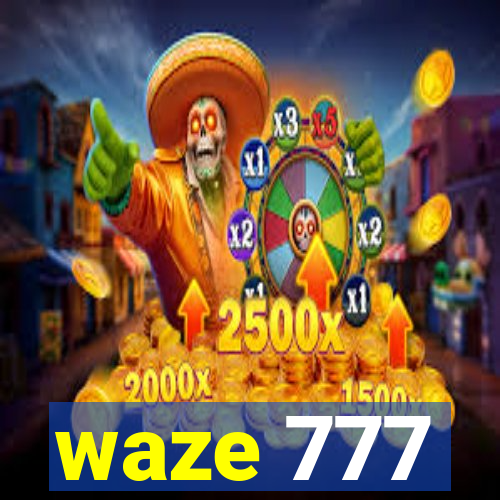 waze 777